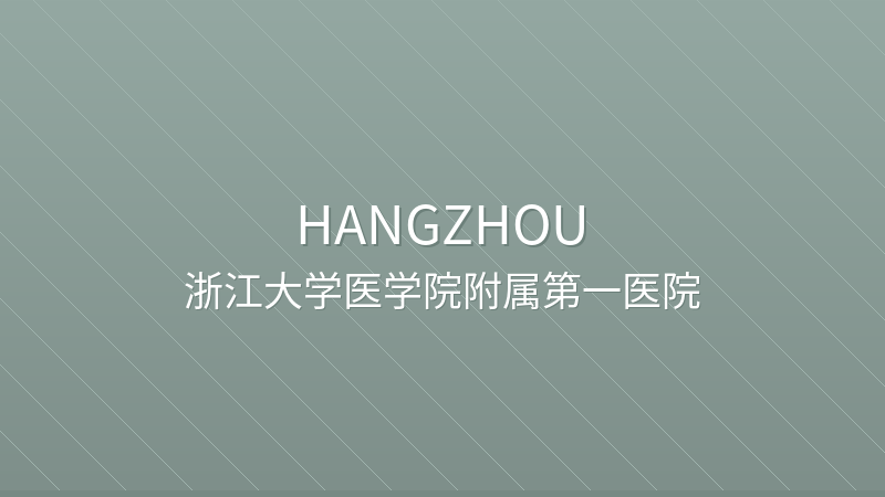 The First Affiliated Hospital, Zhejiang University (FAHZU) 浙江大学医学院附属第一医院 - Grade 3A public hospital in Hangzhou, China for international patients